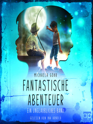 cover image of Fantastische Abenteuer 1--Ein unglaubliches Band